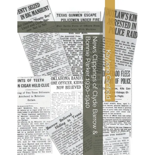 News Clippings of Clyde Barrow & Bonnie Parker 1930-1940