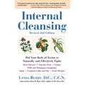Internal Cleansing, Revised 2nd Edition: Rid Your Body of Toxins to Naturally and Effectively Fight: Heart Disease, Chronic Pain, Fatigue, PMS and Men