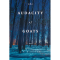 The Audacity of Goats: A Novel Volume 2