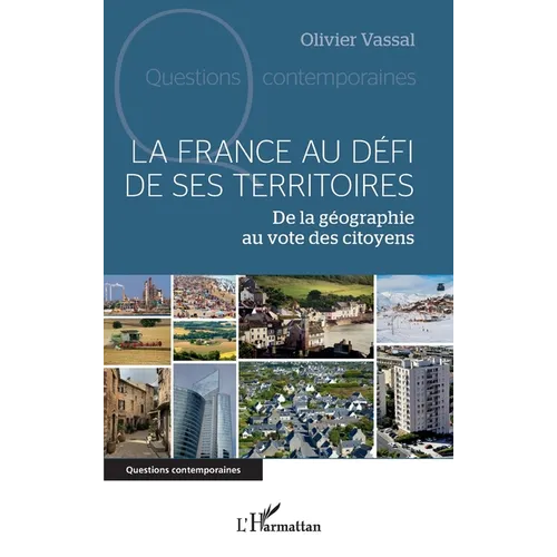 La France au défi de ses territoires: De la géographie au vote des citoyens