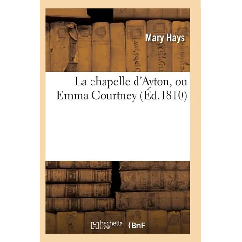 La Chapelle d'Ayton, Ou Emma Courtney