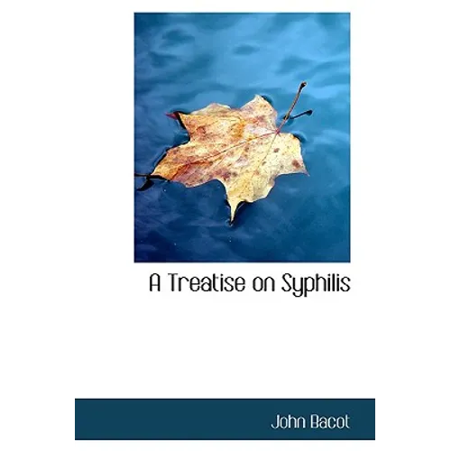 A Treatise on Syphilis