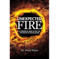 Unexpected Fire: A Powerful New Study on the Book of Revelation
