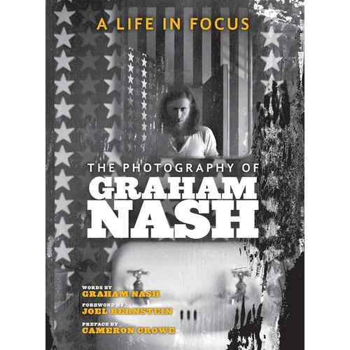 A Life in Focus: The Photography of Graham Nash