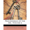 Proceedings of the Ire., Volume 6