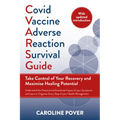 Covid Vaccine Adverse Reaction Survival Guide: Take Control of Your Recovery and Maximise Healing Potential