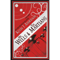 Mr. Wells & the Martians: A Thrilling Eyewitness Account of the Recent Alien Invasion