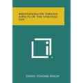 Meditations on Various Aspects of the Spiritual Life