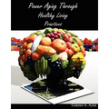 Power Aging Through Healthy Living Practices