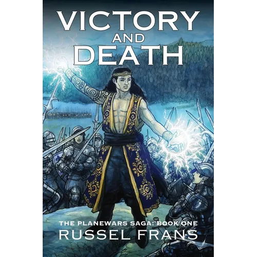 Victory and Death: The Planewars Saga: Book One