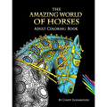 The Amazing World Of Horses: Adult Coloring Book Volume 1