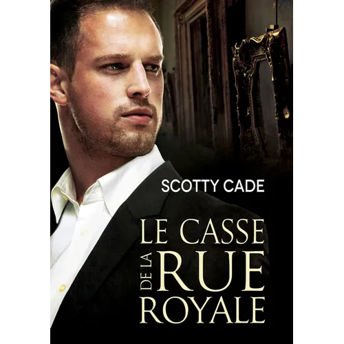 Le Casse de la Rue Royale: Volume 1