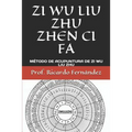 Zi Wu Liu Zhu Zhen CI Fa: Método de Acupuntura de Zi Wu Liu Zhu