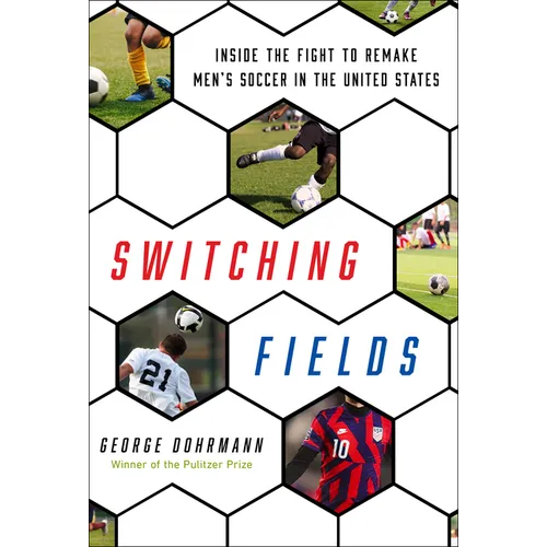 Switching Fields: Inside the Fight to Remake Men's Soccer in the United States