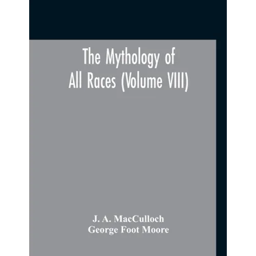 The Mythology Of All Races (Volume VIII)