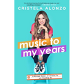 Music to My Years: A Mixtape Memoir of Growing Up and Standing Up
