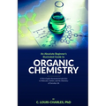 Absolute Beginners Illustrated Guide to Organic Chemistry: A Plain-English Illustrated Introduction to Molecules, Carbon, and the Chemistry of Everyda