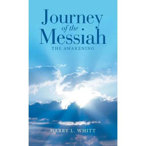 Journey of the Messiah: The Awakening - Hardcover