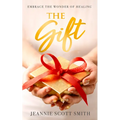 The Gift: Embrace the Wonder of Healing