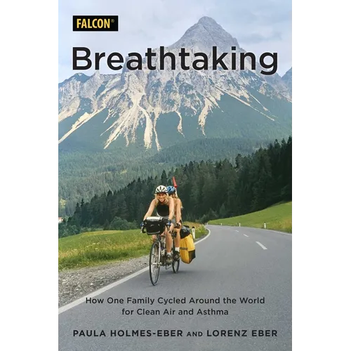 Breathtaking: How One Family Cycled Around the World for Clean Air and Asthma - Paperback