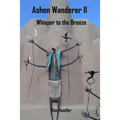 Ashen Wanderer II: Whisper to the Breeze