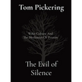 The Evil of Silence: Woke Culture And The Mechanics Of Tyranny