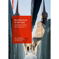 Architecture in Norway: An Architectural History from the Stone Age to the Twenty-First Century