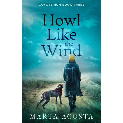 Howl Like the Wind: Coyote Run Book 3