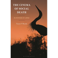The Cinema of Social Death: Blackhood At-Large