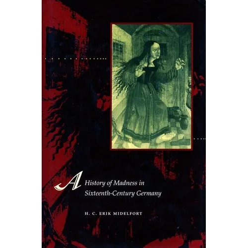 A History of Madness in Sixteenth-Century Germany