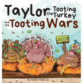 Taylor the Tooting Turkey and the Tooting Wars: A Story About Turkeys Who Toot (Fart)