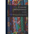 Éthiopie méridionale; journal de mon voyage aux pays Amhara, Oromo et Sidama, septembre 1885 à novembre 1888