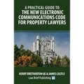 A Practical Guide to the New Electronic Communications Code for Property Lawyers
