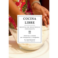 Cocina Libre: Recetas de Resistencia Inmigrante