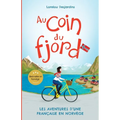 Au coin du fjord: Les aventures d'une Francaise en Norvège