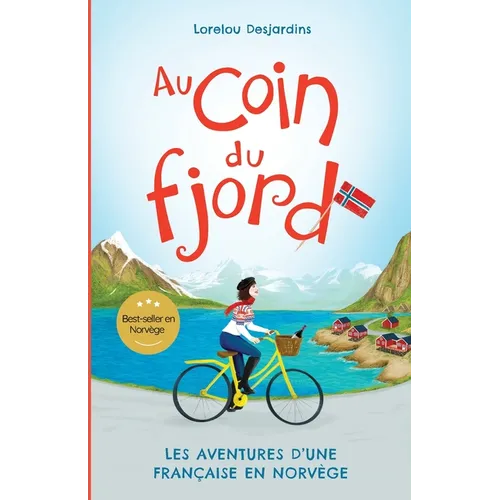 Au coin du fjord: Les aventures d'une Francaise en Norvège