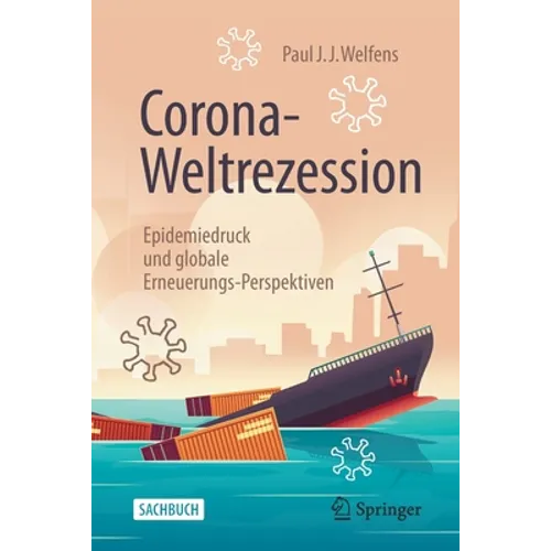 Corona-Weltrezession: Epidemiedruck Und Globale Erneuerungs-Perspektiven