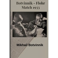 Botvinnik - Flohr: Match 1933