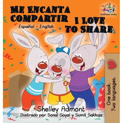 Me Encanta Compartir I Love to Share (Spanish Children's book): Bilingual Spanish Book for Kids