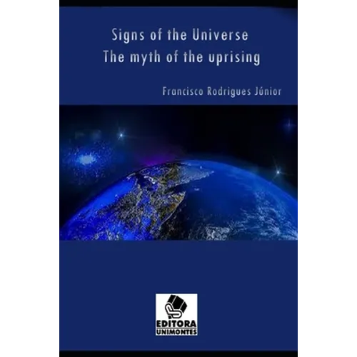 Signs of the Universe: The myth of the uprising