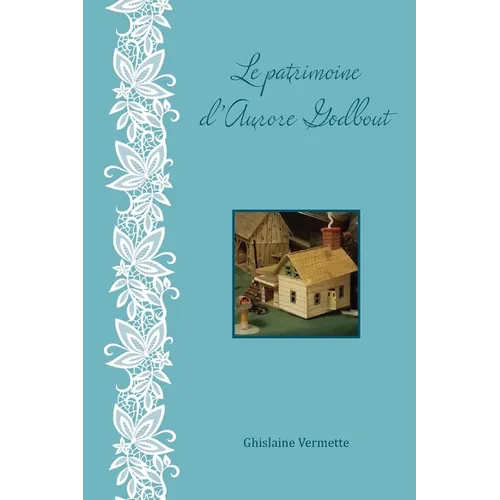 Le patrimoine d'Aurore Godbout