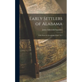 Early Settlers of Alabama: With Notes & Genealogies Parts 1 & 2