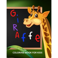 Giraffe Coloring Book for Kids: Funny Coloring Book for Kids, Toddlers and Preschoolers