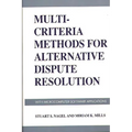Multi-Criteria Methods for Alternative Dispute Resolution: With Microcomputer Software Applications