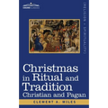 Christmas in Ritual and Tradition: Christian and Pagan
