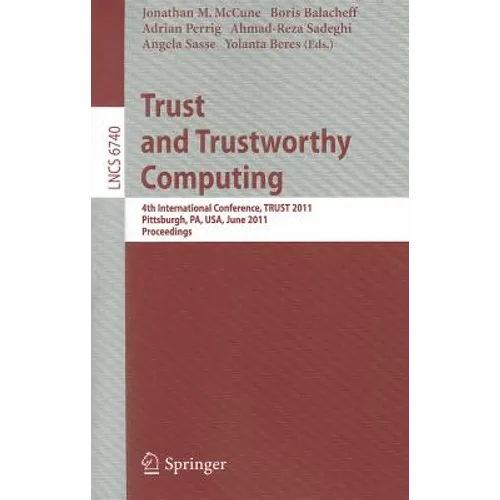 Trust and Trustworthy Computing: 4th International Conference, Trust 2011, Pittsburgh, Pa, Usa, June 22-24, 2011, Proceedings