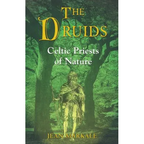 The Druids: Celtic Priests of Nature