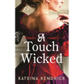 A Touch Wicked: A Brand-New for 2024 Steamy and Spicy Historical Romance Novel