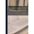 New Aspects of Life and Religion