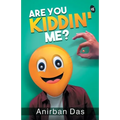 Are You Kiddin Me?